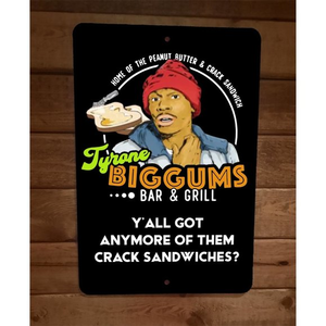 Tyrone Biggums Bar n Grill Peanut Butter‎ Crack Sandwiches 8x12 Metal Wall Sign